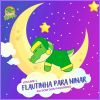 Download track Flautinha Do Meu Sono - Ao Som Dos Passáros