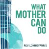 Download track What Mother Can Do