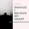 Download track My Heart Tells Me (Should I Believe My Heart?)