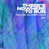 Download track There's Nowhere To Run (Mathias Schober Remix)