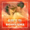 Download track Close To You (Ode To Raf & Tina) (Bachata Remix Instrumental)