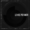 Download track Lo Hice Por Amor