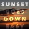 Download track Sunset Goes Down Easy