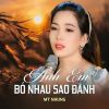 Download track Liên Khúc Nhạc Trữ Tình Chọn Lọc / Anh Em Bỏ Nhau Sao Đành