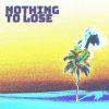 Download track Nothing To Lose