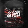 Download track Go Away (Radio Edit)