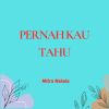 Download track Pernah Kau Tahu