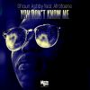 Download track You Don't Know Me (Vocal Mix)