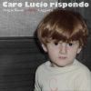 Download track Caro Lucio Rispondo