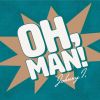 Download track Oh, Man! (Original Mix)