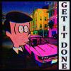 Download track Get It Get It Done (Speed Up)