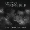 Download track Algo Le Pasa A Mi Héroe (Canción A Mi Papá)