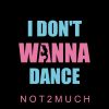 Download track I Don't Wanna Dance, Pt. 2