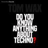 Download track Do You Know Anything About Techno? (Dub)