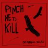 Download track Pinch Me To Kill