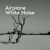 Download track Airplane White Noise, Pt. 25