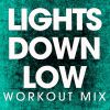 Download track Lights Down Low (Workout Remix)