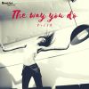 Download track The Way You Do