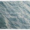 Download track I'm Drowning In The Deep Blue (Radio Edit)