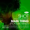 Download track Main Thing (It's A Sure Thing!) (Chad Jackson Remix Radio Edit)