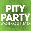 Download track Pity Party (Workout Mix)