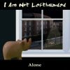Download track I Am Not Lefthanded - Alone
