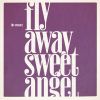 Download track Fly Away Sweet Angel