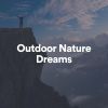 Download track Outdoor Nature Dreams, Pt. 10