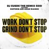 Download track Work Don't Stop, Grind Don't Stop