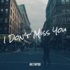 Download track I Don't Miss You