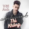 Download track Với Anh Thì Không Remix (Ytm)