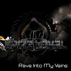 Download track Rave Into My Veins (Asinaptico Remix)