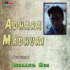 Download track Adhara Madhuri Dhorechhi