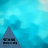 Download track Positive Vibes - Jazz Beats Gain