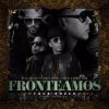 Download track Fronteamos Porque Podemos (Daddy Yankee, Yandel & Nengo Flow)