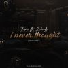 Download track I Never Thought (Radio Edit)