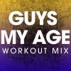 Download track Guys My Age (Workout Mix)