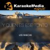 Download track Y Quien Es Ese Tonto (Karaoke Version) [In The Style Of Los Muecas]