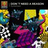 Download track Don't Need A Reason (Radio Edit)