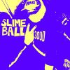 Download track SLIMEBALL3K