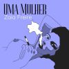 Download track Uma Mulher