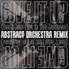 Download track Give It Up (Don't Take Part In The Madness) (Abstract Orchestra Remix Instrumental)