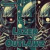 Download track Lazer Outlawz