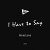 Download track I Have To Say (M-DimA Remix)