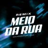 Download track Remix Meio Da Rua (SPEED)