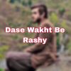 Download track Dase Wakht Be Rashy