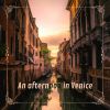 Download track An Afternoon In Venice N° 4