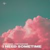 Download track I Need Sometime (Extended Mix)