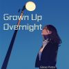 Download track Grown Up Overnight