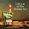 Download track 1: 00 A. M. At The Holiday Inn